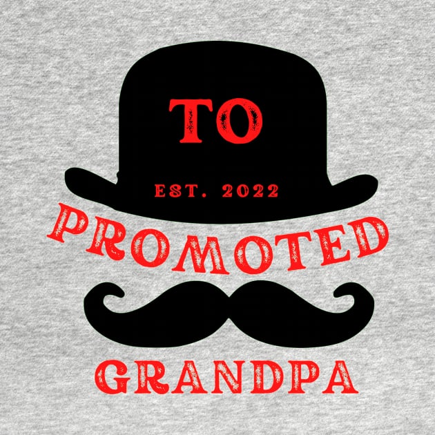 Promoted to Grandpa EST. 2022 by MAX